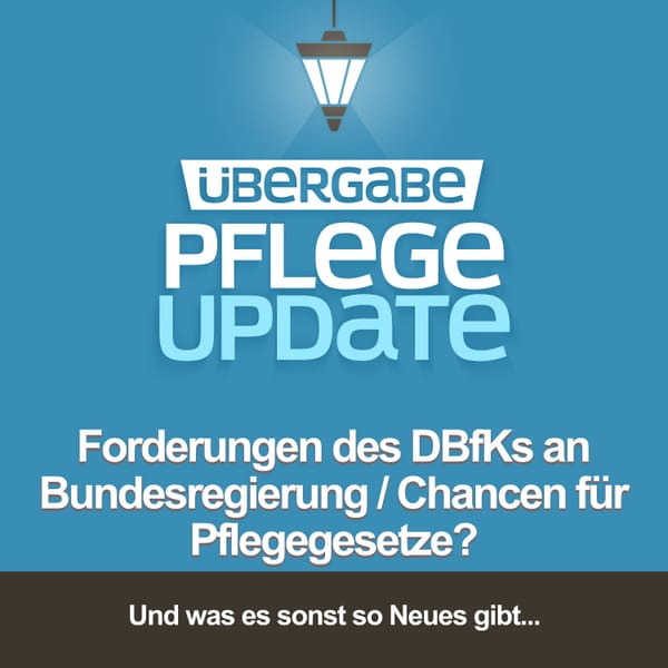 Forderungen des DBfK an Bundesregierung / Chancen für Pflegegesetze?