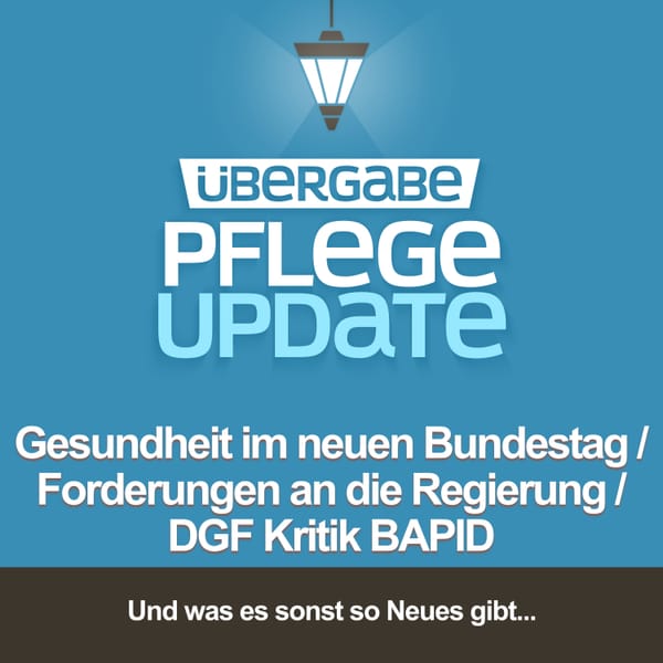 Gesundheit im neuen Bundestag / Forderungen an die Regierung / DGF Kritik BAPID