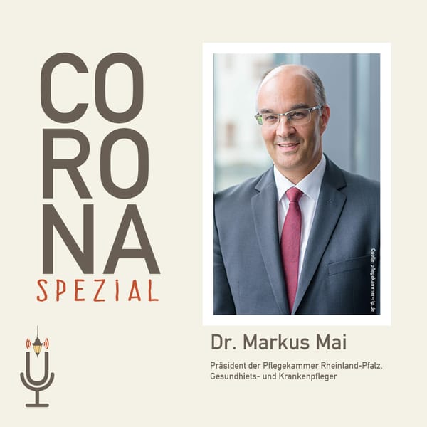 CORONA SPEZIAL #8: Gehalt von Pflege und die Rolle der Kammern in der Krise  (Interview mit Dr. Markus Mai)