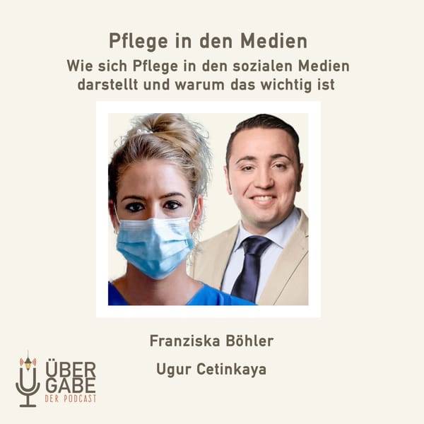 ÜG068 - Pflege in den Medien - Social Media (Franziska Böhler & Ugur Cetinkaya)