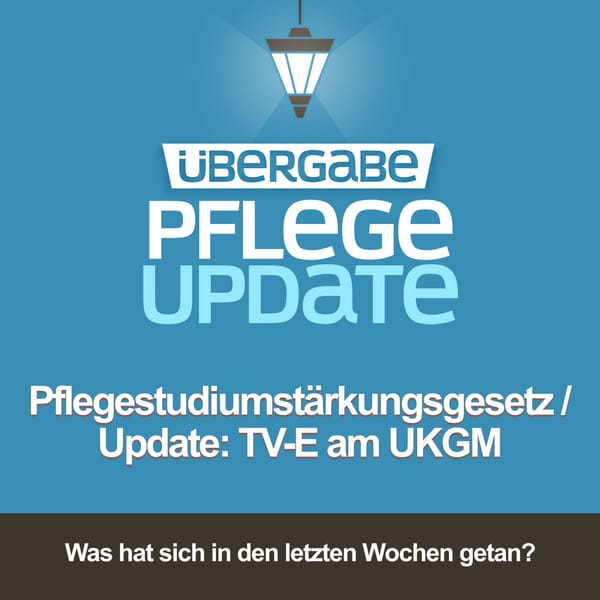 PU46 - Pflegestudiumstärkungsgesetz / Update: TV-E am UKGM